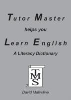 Tutor Master Helps You Learn English: A Literacy Dictionary