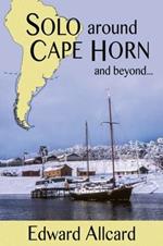 Solo Around Cape Horn: And Beyond...