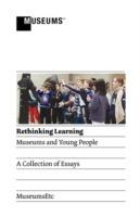 Rethinking Learning: Museums and Young People