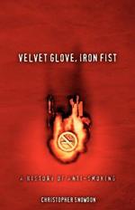 Velvet Glove, Iron Fist: A History of Anti-smoking