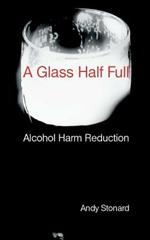 A Glass Half Full: Drinking - Reducing the Harm