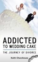 Journey of Divorce: Addicted to Wedding Cake