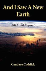 And I Saw a New Earth: 2012 and Beyond