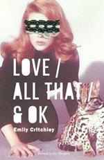 Love / All That / & OK