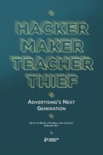 Hacker, Maker, Teacher, Thief: Advertising's Next Generation