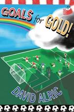 Goals for Gold!: A Tale of Footballing Magic and Mayhem