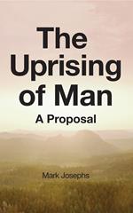 The Uprising of Man