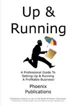 Up & Running: A Professional Guide to Setting-up and Running a Profitable Business!