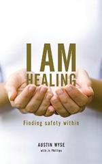 I Am Healing: Finding Safety Within