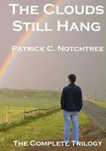 The Clouds Still Hang: The Complete Trilogy