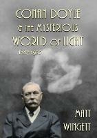 Conan Doyle and the Mysterious World of Light: 1887-1920
