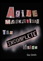 Agile Marketing: The Incomplete Guide