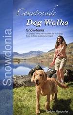 Countryside Dog Walks - Snowdonia: 20 Graded Walks with No Stiles for Your Dogs