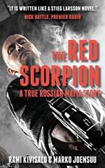 The Red Scorpion: A True Russian Mafia Story