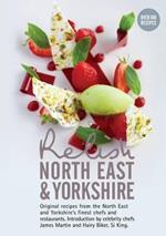 Relish North East and Yorkshire: Original Recipes from the Regions Finest Chefs and Restaurants