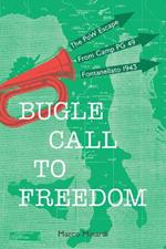 Bugle Call to Freedom: The PoW Escape from Camp PG 49 Fontanellato 1943