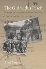 The Girl with a Peach: Courage and Compassion in Wartime Italy