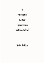 A Relational [Video] Grammar: Extrapolation