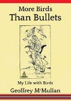 More Birds Than Bullets: My Life with Birds