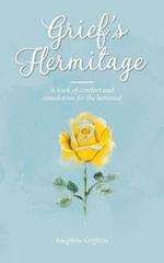 Grief's Hermitage: A book of comfort and consolation for the bereaved