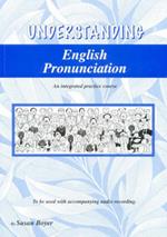 Understanding English Pronunciation: An Integrated Practice Course in English Pronunciation Student Book