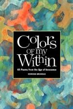 Colors of My Within - 65 Poems from the Age of Innocence