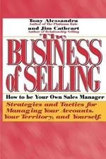 The Business of Selling: How to be Your Own Sales Manager