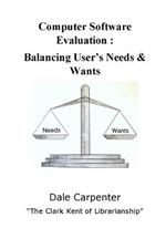 Computer Software Evaluation: Balancing User's Needs & Wants