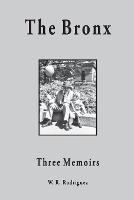 The Bronx: Three Memoirs