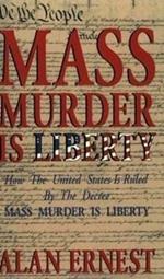 Mass Murder is Liberty