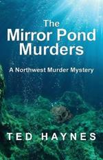 The Mirror Pond Murders: A Northwest Murder Mystery