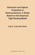 Electronic and Optical Properties of Semiconductors: A Study Based on the Empirical Tight Binding Model