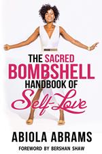 The Sacred Bombshell Handbook of Self-Love