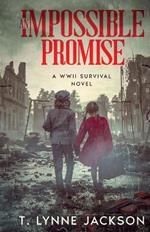 An Impossible Promise - A WWII Survival Novel