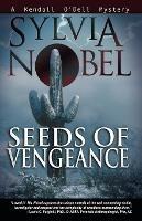 Seeds of Vengeance: A Kendall O'Dell Mystery