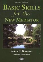 Basic Skills for the New Mediator, 2nd Edition