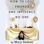 How to Lose Friends and Influence No One