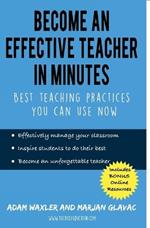 Become an Effective Teacher in Minutes: Best Teaching Practices You Can Use Now