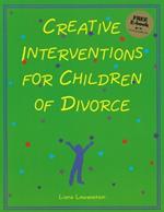 Creative Interventions for Children of Divorce