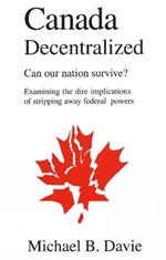 Canada Decentralized: Can Our Nation Survive?