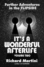 It's a Wonderful Afterlife: Further Adventures in the Flipside: Volume Two