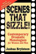 Scenes That Sizzle!: Contemporary Dramatic Monologues for Actors