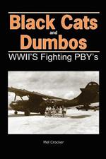 Black Cats and Dumbos: WWII's Fighting PBYs