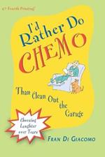 I'd Rather Do Chemo Than Clean Out the Garage: Choosing Laughter Over Tears