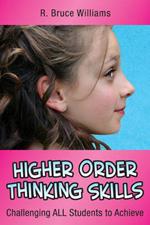 Higher Order Thinking Skills: Challenging All Students to Achieve