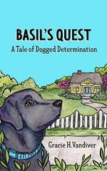 Basil's Quest, A Tale of Dogged Determination