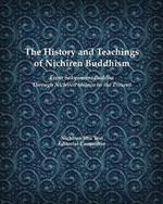 The History and Teachings of Nichiren Buddhism: From Sakyamuni Buddha Through Nichiren Shonin to the Present