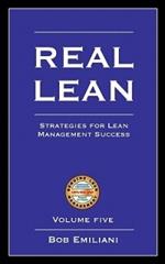 Real Lean: Strategies for Lean Management Success (Volume 5)