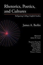 Rhetorics, Poetics, and Cultures: Refiguring College English Studies