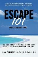 Escape 101: The Four Secrets to Taking a Sabbatical or Career Break Without Losing Your Money or Your Mind